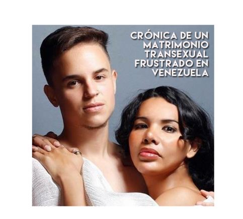 CRÓNICA DE UN MATRIMONIO TRANSEXUAL FRUSTRADO EN VENEZUELA